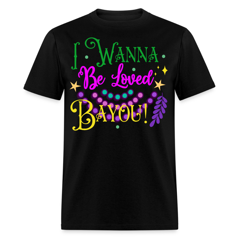 Louisiana-themed Graphic Tee I Wanna Be Loved Bayou T-shirt - black