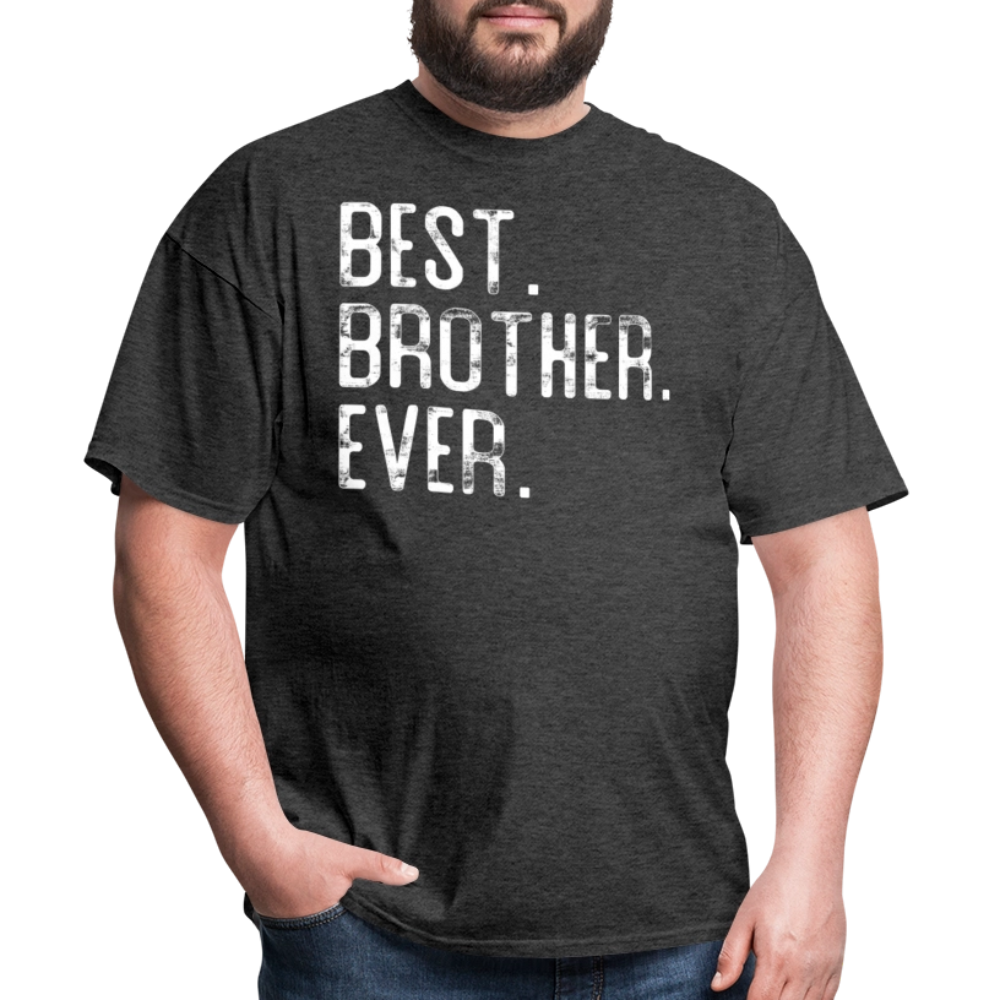 Best Brother Ever Gifts – Unisex Classic T-Shirt - heather black