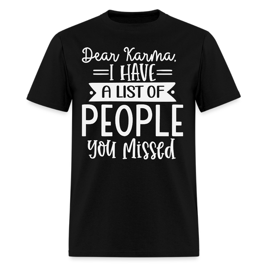 Dear Karma I Have A List Sarcastic Saying T-Shirt - black