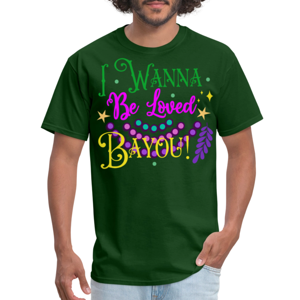 Louisiana-themed Graphic Tee I Wanna Be Loved Bayou T-shirt - forest green