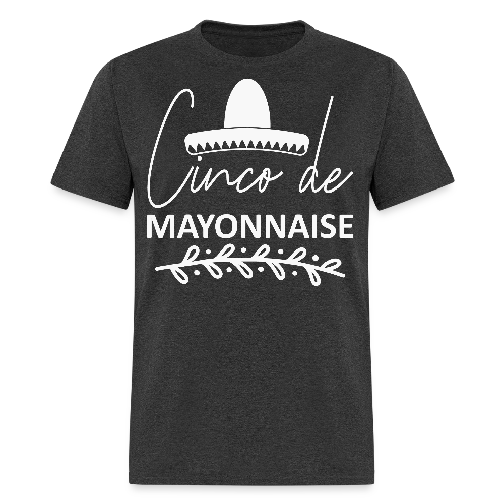 Funny Cinco De Mayo Shirt For Men Women Cinco de Mayonnaise T-shirt - heather black