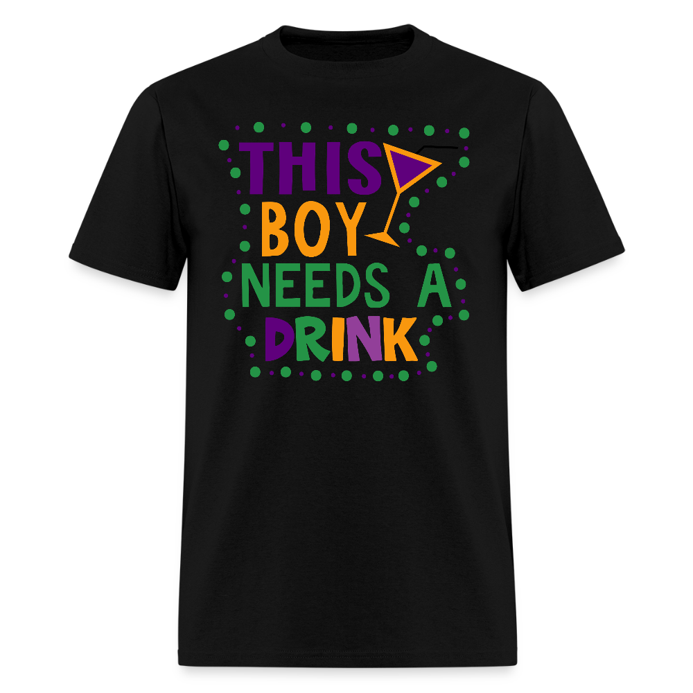Funny Drinking Tee For Men This Boy Needs A Drink T-Shirt - black
