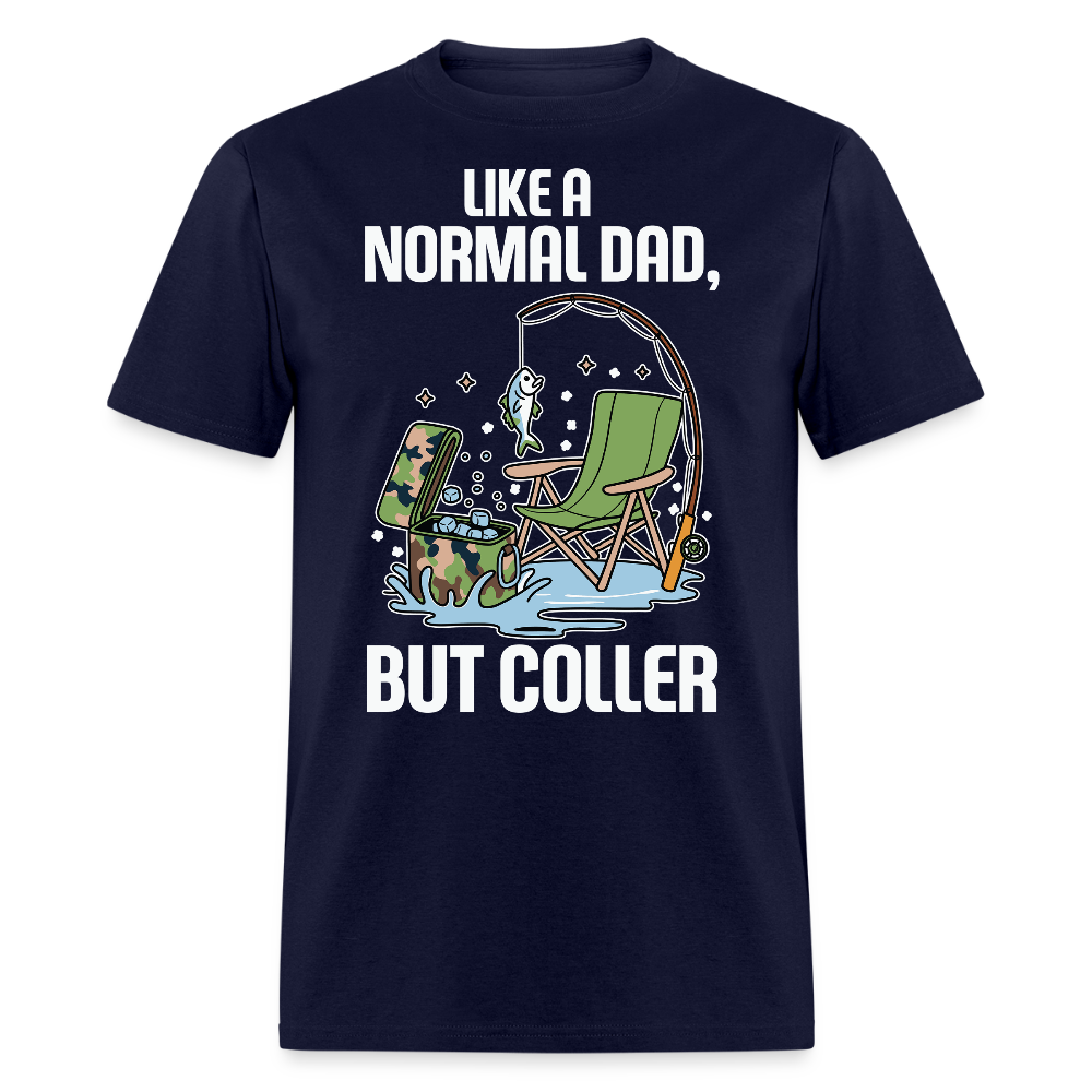 Like A Normal Dad But Cooler Funny Fishing T-shirt - navy