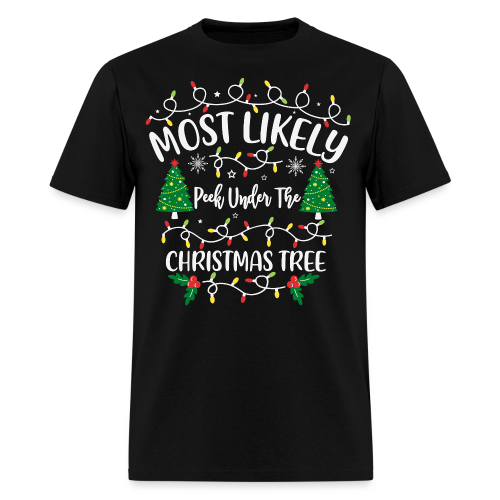 Most Likely To Peek Under The Christmas Tree Funny T-Shirt - black