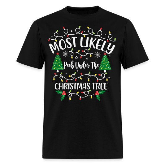 Most Likely To Peek Under The Christmas Tree Funny T-Shirt - black
