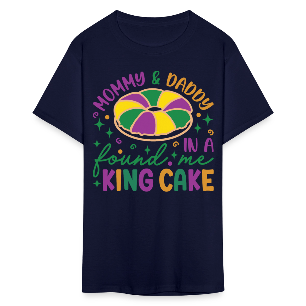 Mommy And Daddy Found Me In A King Cake Unisex T-Shirt - navy