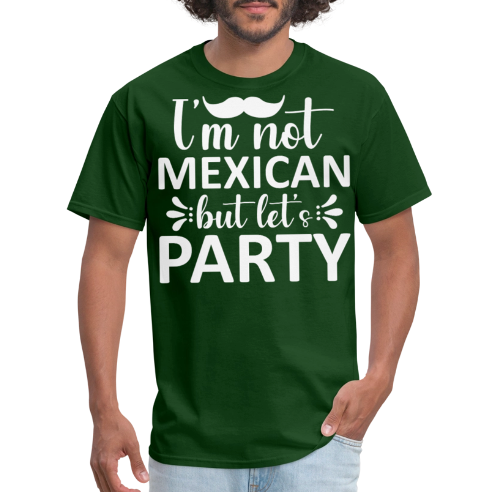 I'm Not Mexican But Let's Party Tee Funny Cinco de Mayo Party T-shirt - forest green