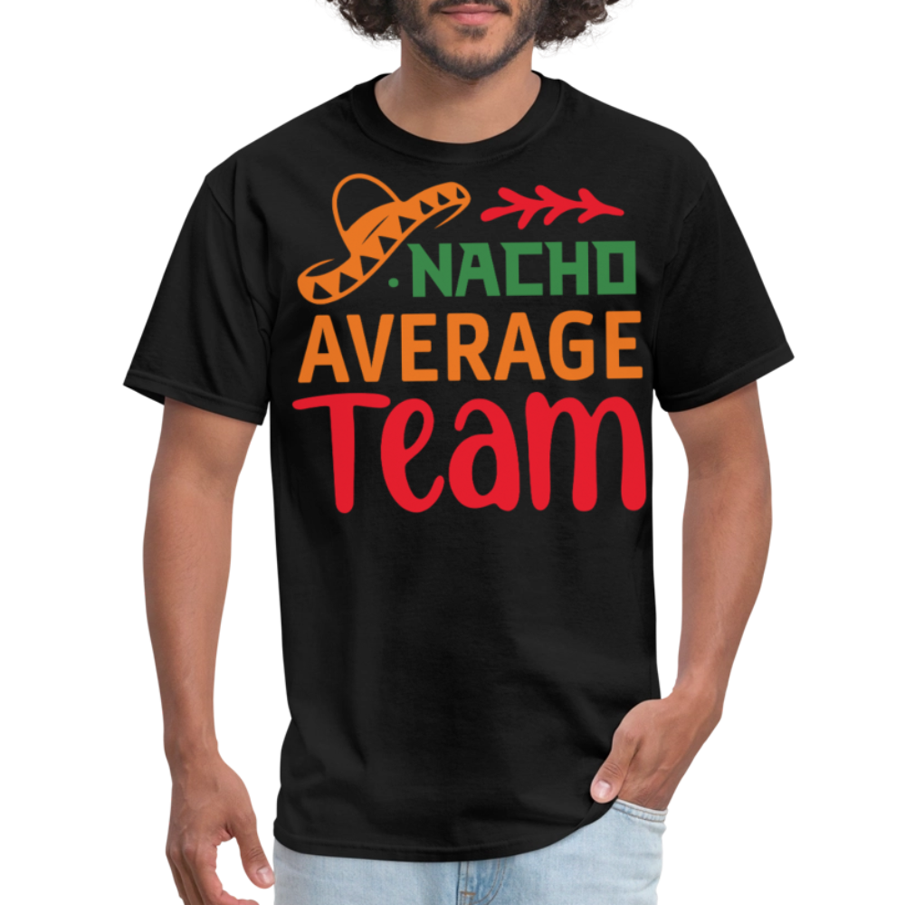 Funny Nacho Average Team T-shirt For Workgroups - black