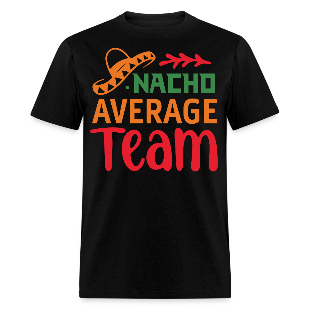 Funny Nacho Average Team T-shirt For Workgroups - black