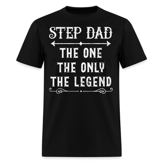 The One The Only The Legend Step Dad Gift T-Shirt - black