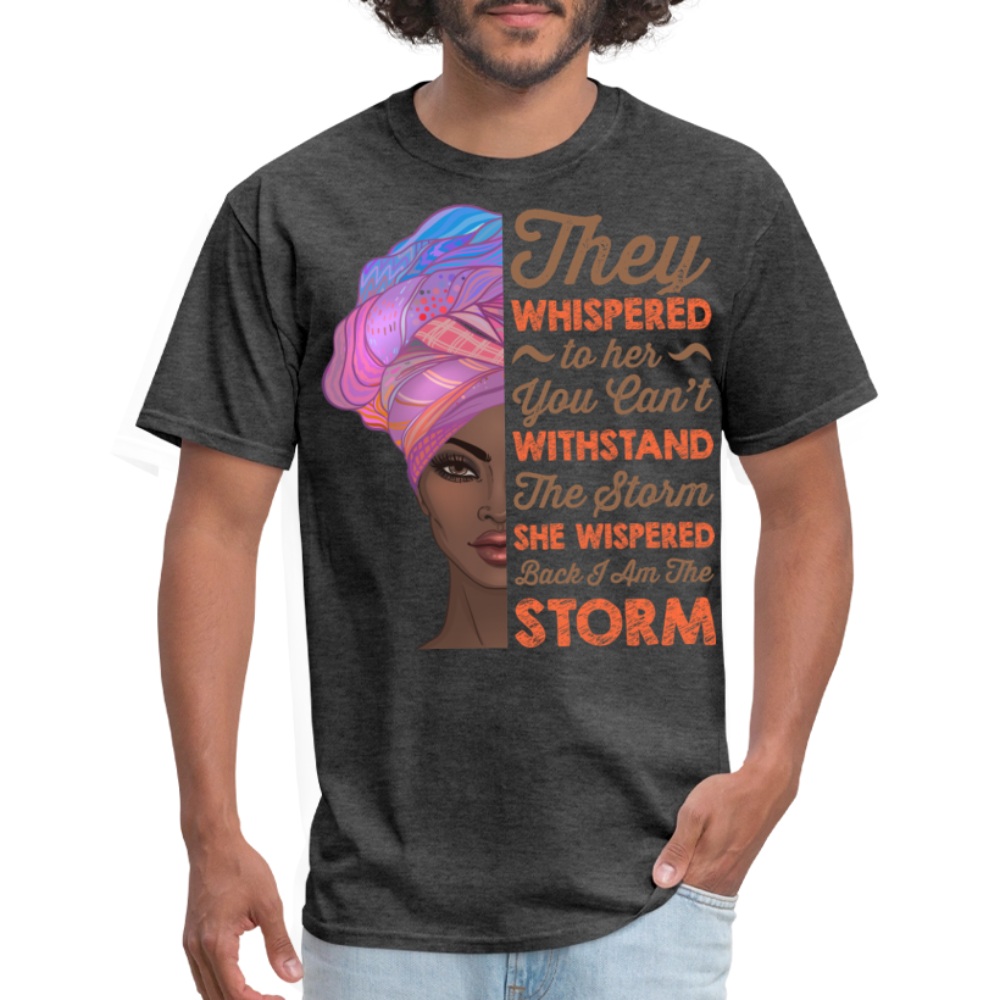 Women’s Self-Empowerment Shirt I Am The Storm Unisex T-Shirt - heather black