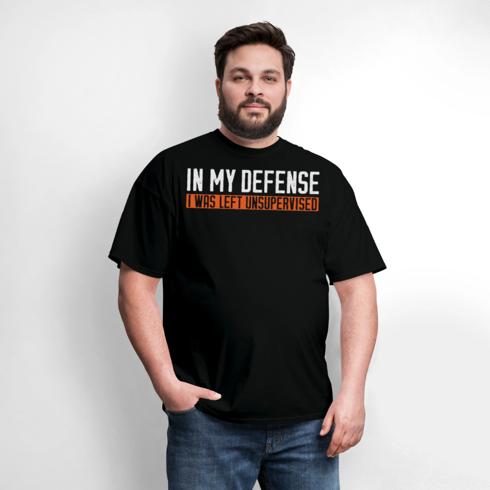 In My Defense I Was Left Unsupervised Funny Quotes T-Shirt - black