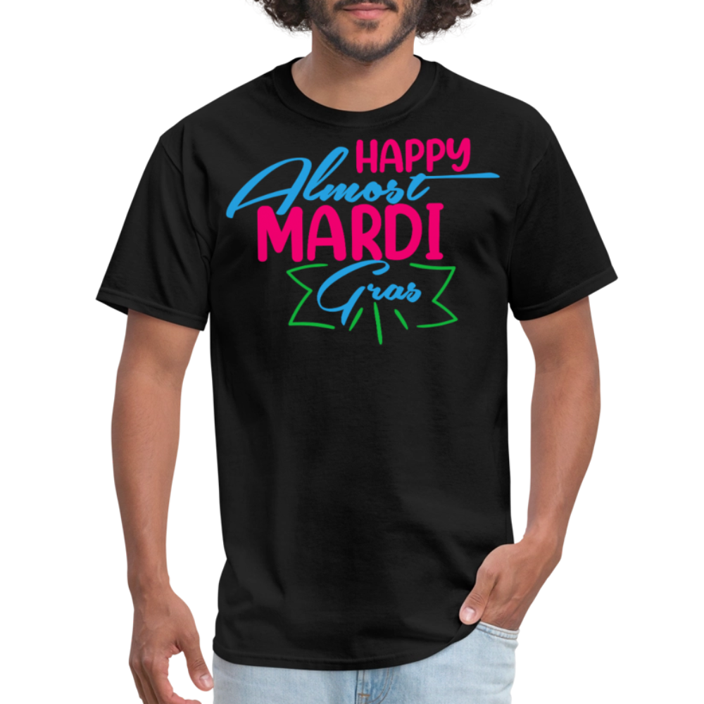 Mardi Gras Festival Tee Happy Almost Mardi Gras T-shirt - black