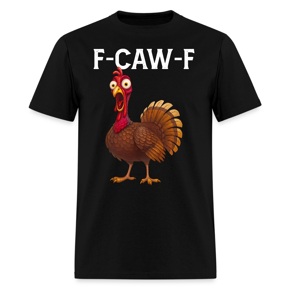 Funny Thanksgiving F-CAW-F Turkey T-Shirt - black