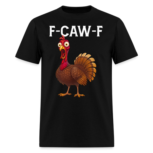 Funny Thanksgiving F-CAW-F Turkey T-Shirt - black