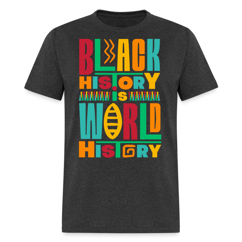 Black History Is World History Shirt Black Empowerment T-shirt - heather black