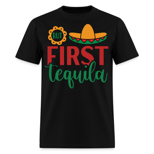 But First Tequila Graphic Tee Mexican Party Drinking T-shirt - black