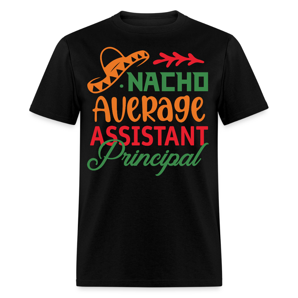 Nacho Average Assistant Principal Gift T-shirt - black