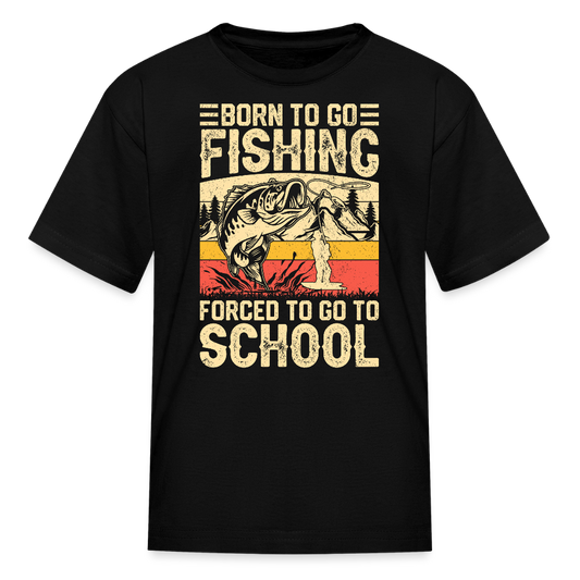 Born To Go Fishing Forced To Go To School T-Shirt - black