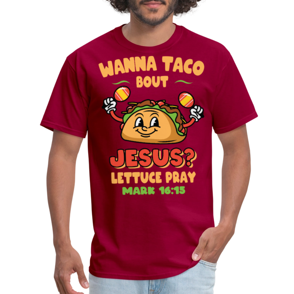 Wanna Taco Bout Jesus Christian Tee Mark 16:15 Scripture T-Shirt - dark red