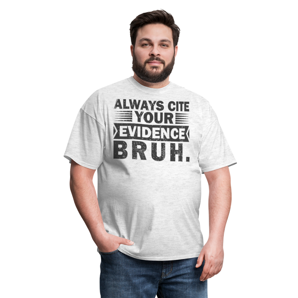 Academic Integrity Tee Always Cite Your Evidence Bruh Unisex T-Shirt - light heather gray