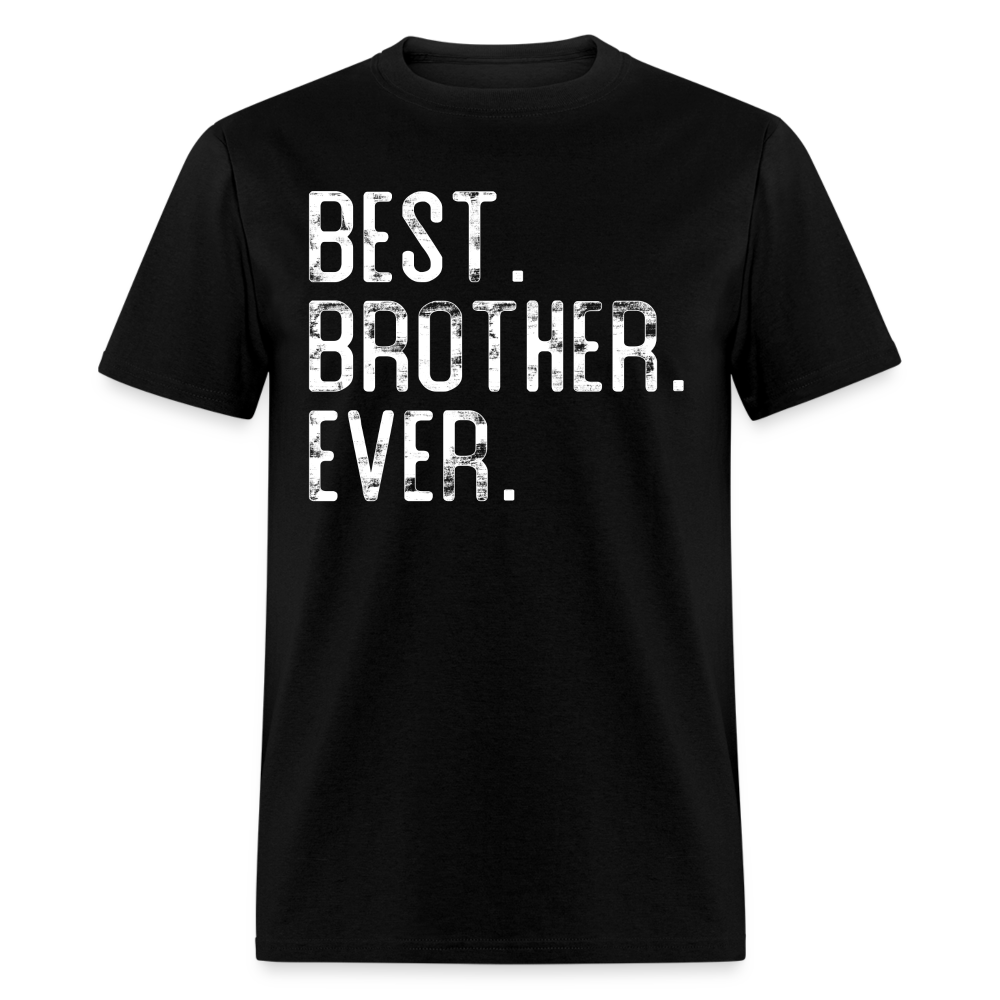 Best Brother Ever Gifts – Unisex Classic T-Shirt - black