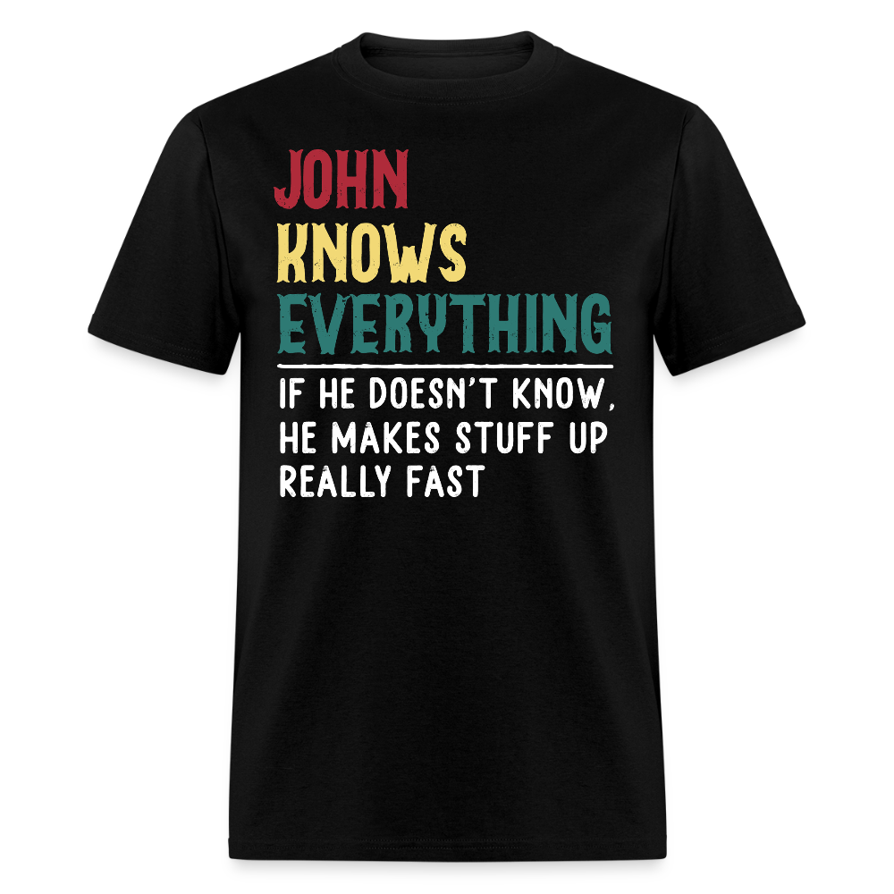 John Knows Everything Sarcastic John T-shirt - black