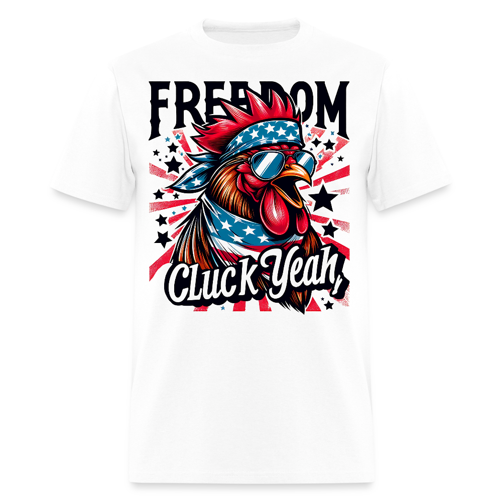 Freedom Cluck Yeah Funny Patriotic Chicken T-Shirt - white