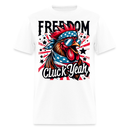 Freedom Cluck Yeah Funny Patriotic Chicken T-Shirt - white