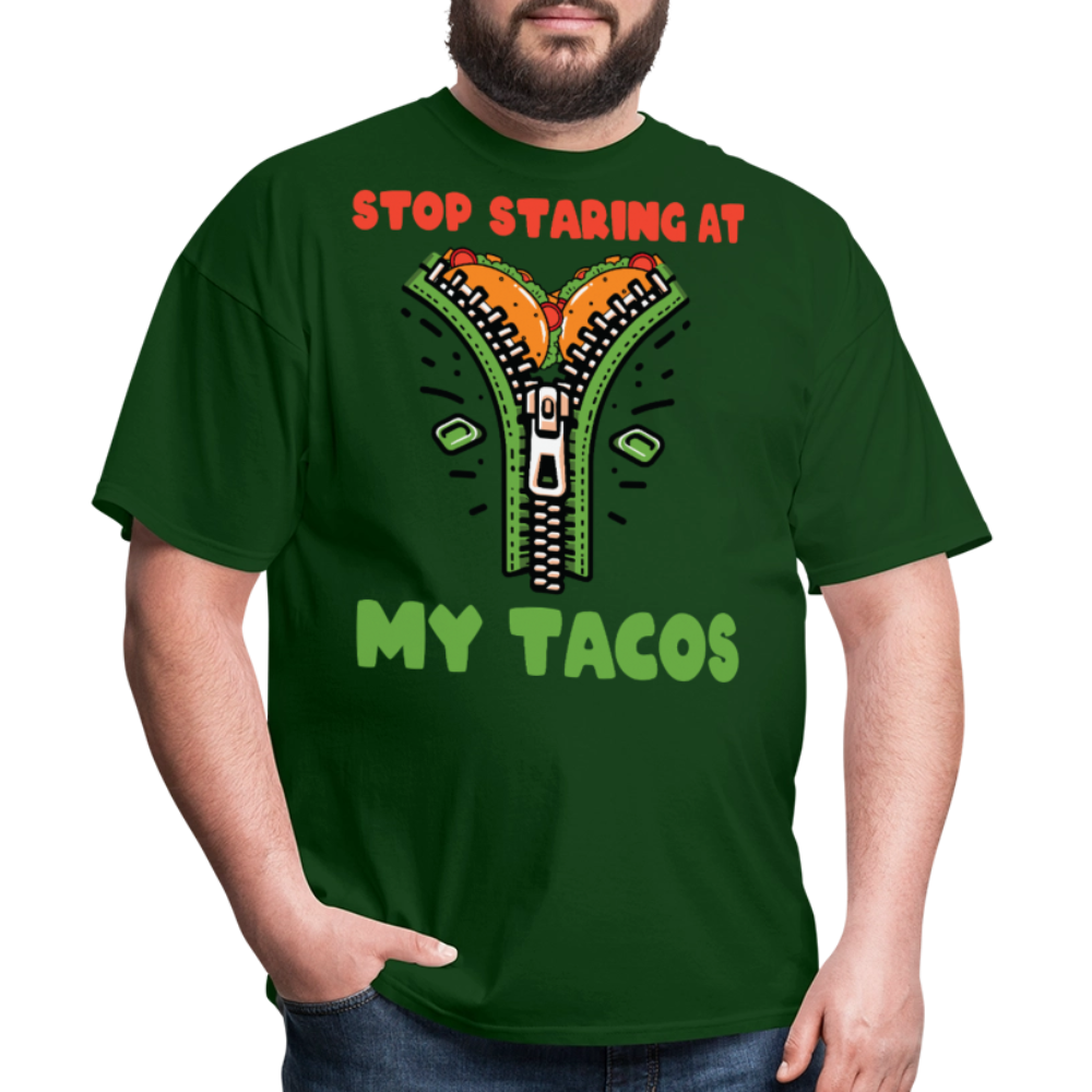 Mexican Food Humor Graphic Tee Stop Staring At My Tacos T-shirt - forest green