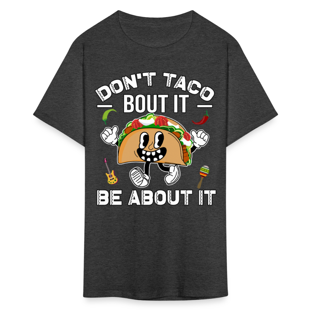 Don't Taco Bout It Tee Funny Taco Graphic T-shirt - heather black