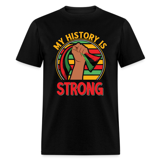 My History Is Strong Shirt For African Americans T-Shirt - black
