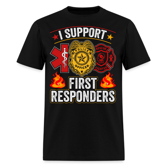 I Support First Responders Police EMS Firefighter T-shirt - black