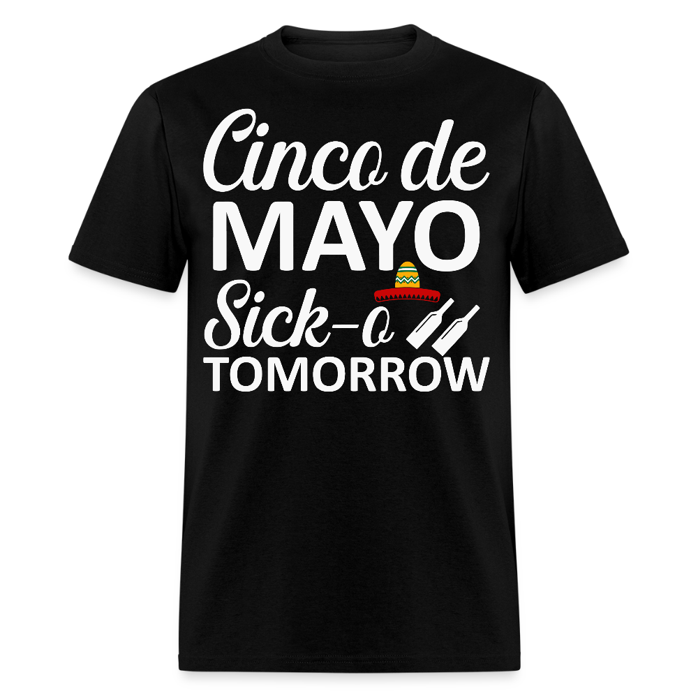 Sick-o Tomorrow Funny Mexican Holiday T-Shirt - black