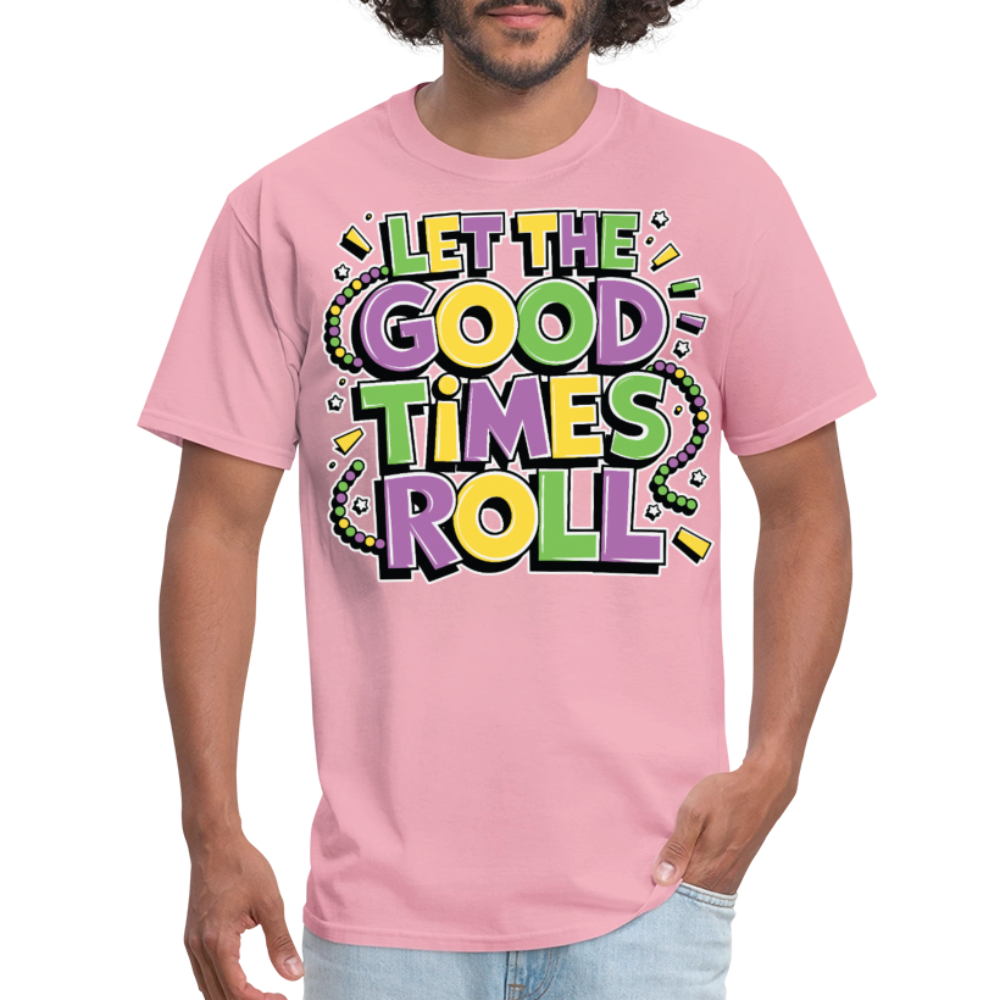 Funny Let the Good Times Roll Festival Unisex T-shirt - pink