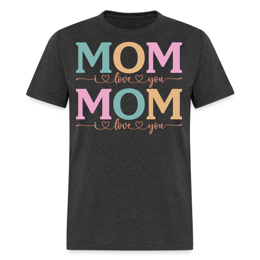 I Love You Mom Pastel Mother’s Day Gift T-shirt - heather black