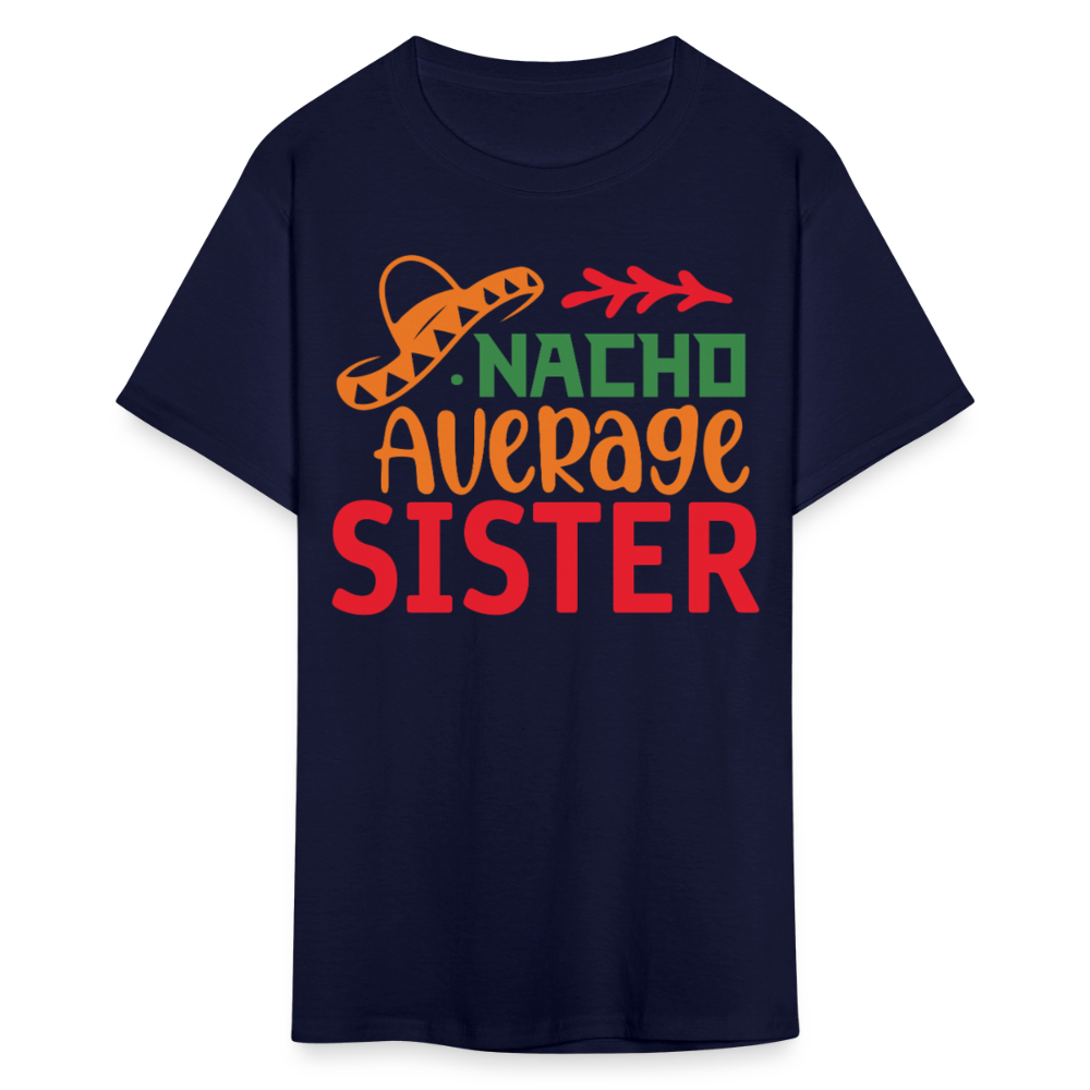 Funny Mexican-themed Sister Gift Nacho Average Sister T-shirt - navy