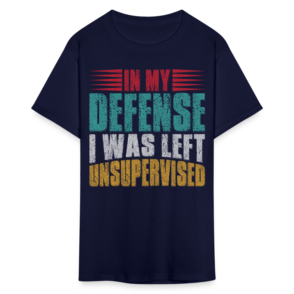 In My Defense I Was Left Unsupervised Tee Witty humor T-shirt For Men - navy