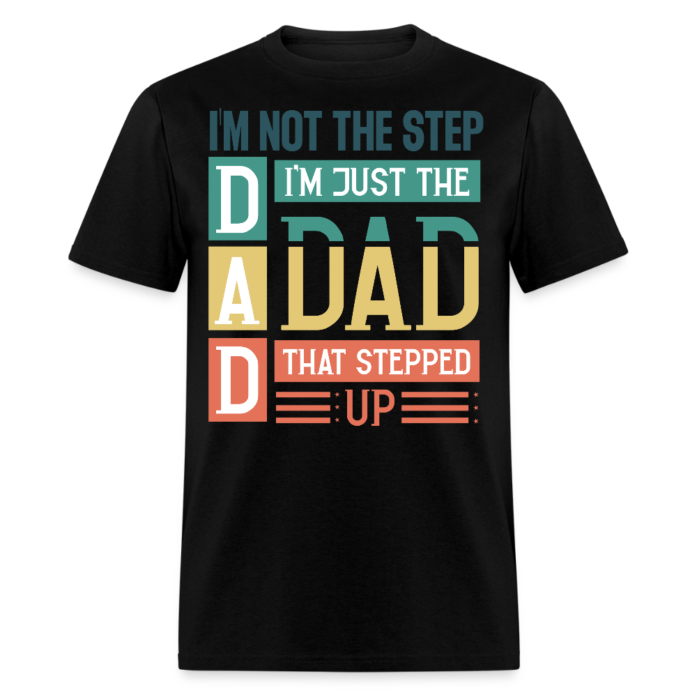Gift For Stepdad Who Stepped Up T-shirt - black