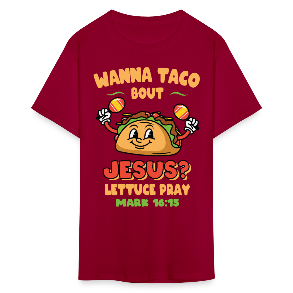 Wanna Taco Bout Jesus Christian Tee Mark 16:15 Scripture T-Shirt - dark red