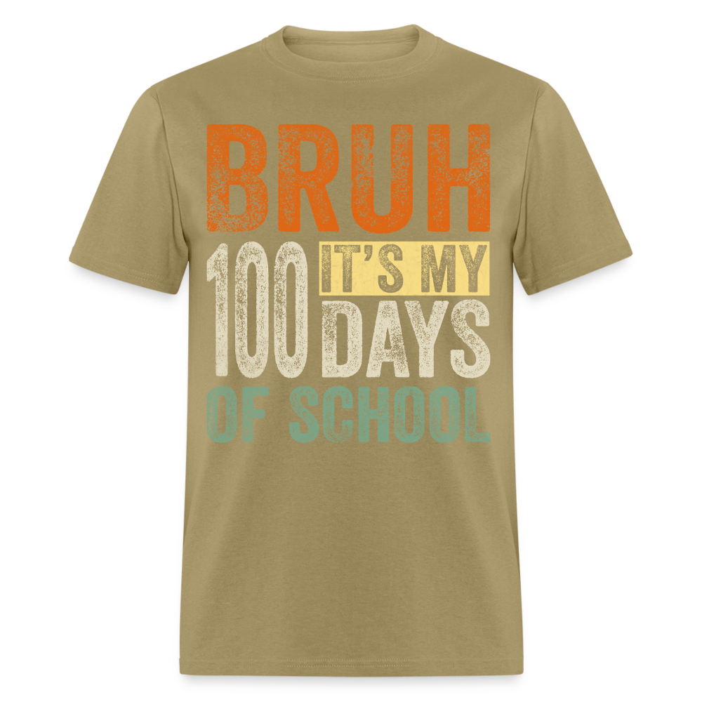 Bruh Its My 100 Days Of School - khaki