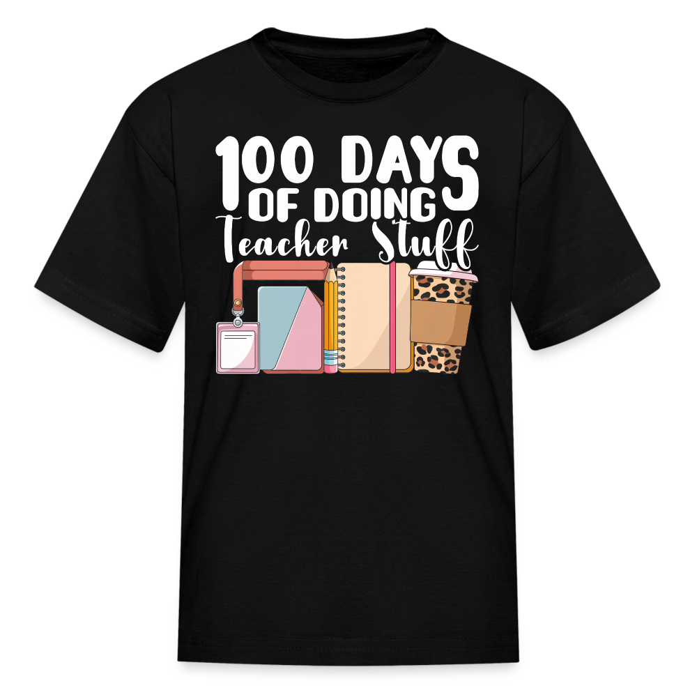 Fun and Cute Teacher Gift 100 Days of Doing Teacher Stuff T-Shirt - black