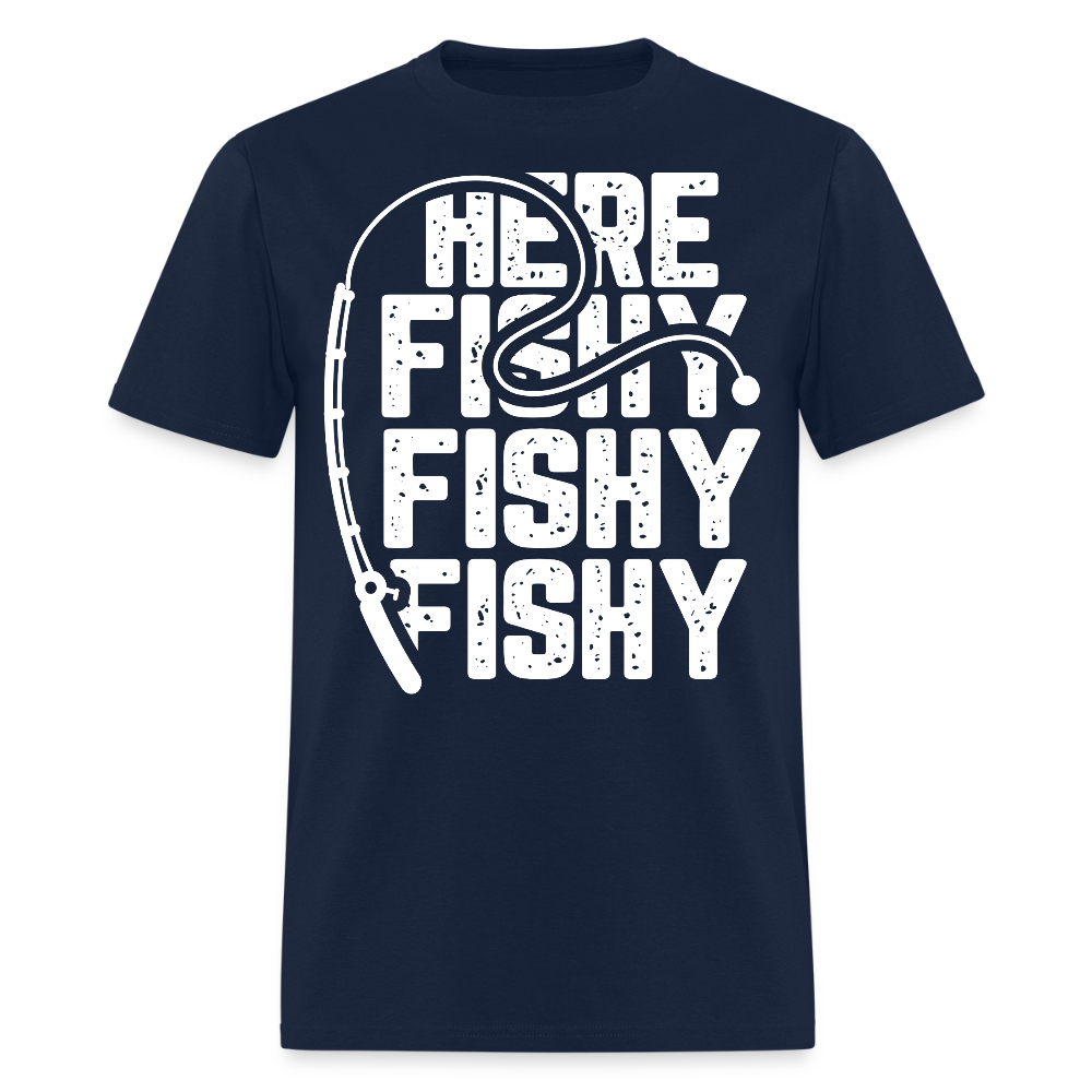 Here Fishy Fishy Fishing Funny Angler T-Shirt - navy