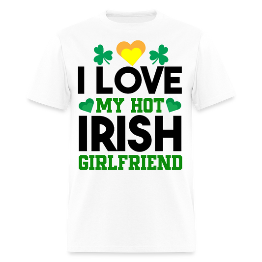 I Love My Hot Irish Girlfriend St Patrick’s Day T-shirt - white