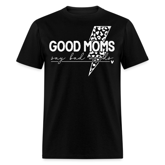 Good Moms Say Bad Words T-shirt - black