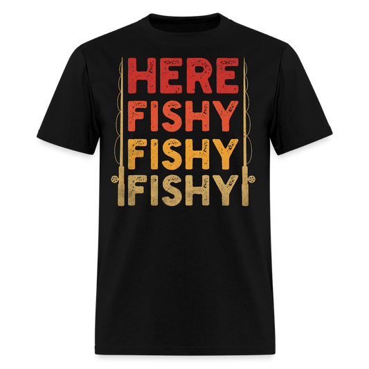 Here Fishy Fishy Funny Fishing T-Shirt For Fishermen - black