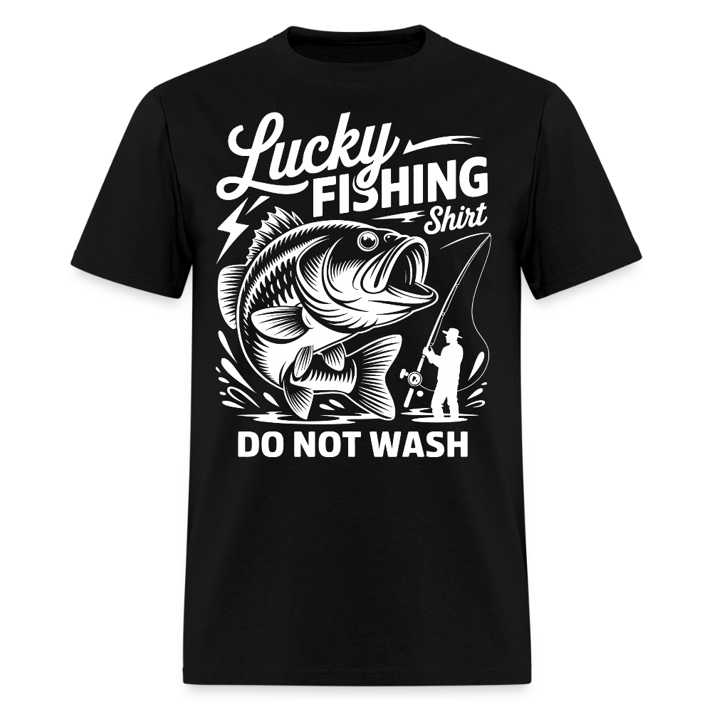 Lucky Fishing Shirt Do Not Wash Gift For Dads T-Shirt - black