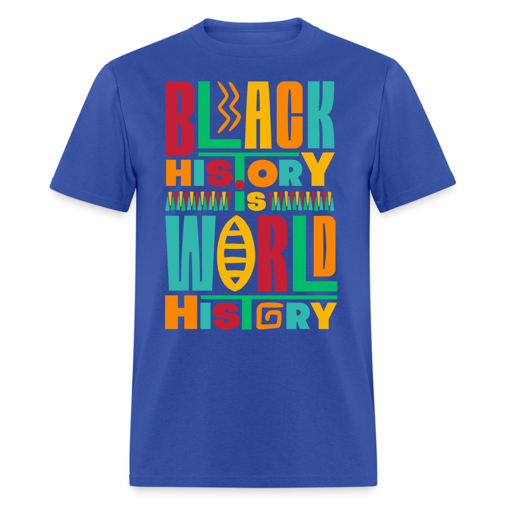 Black History Is World History Shirt Black Empowerment T-shirt - royal blue