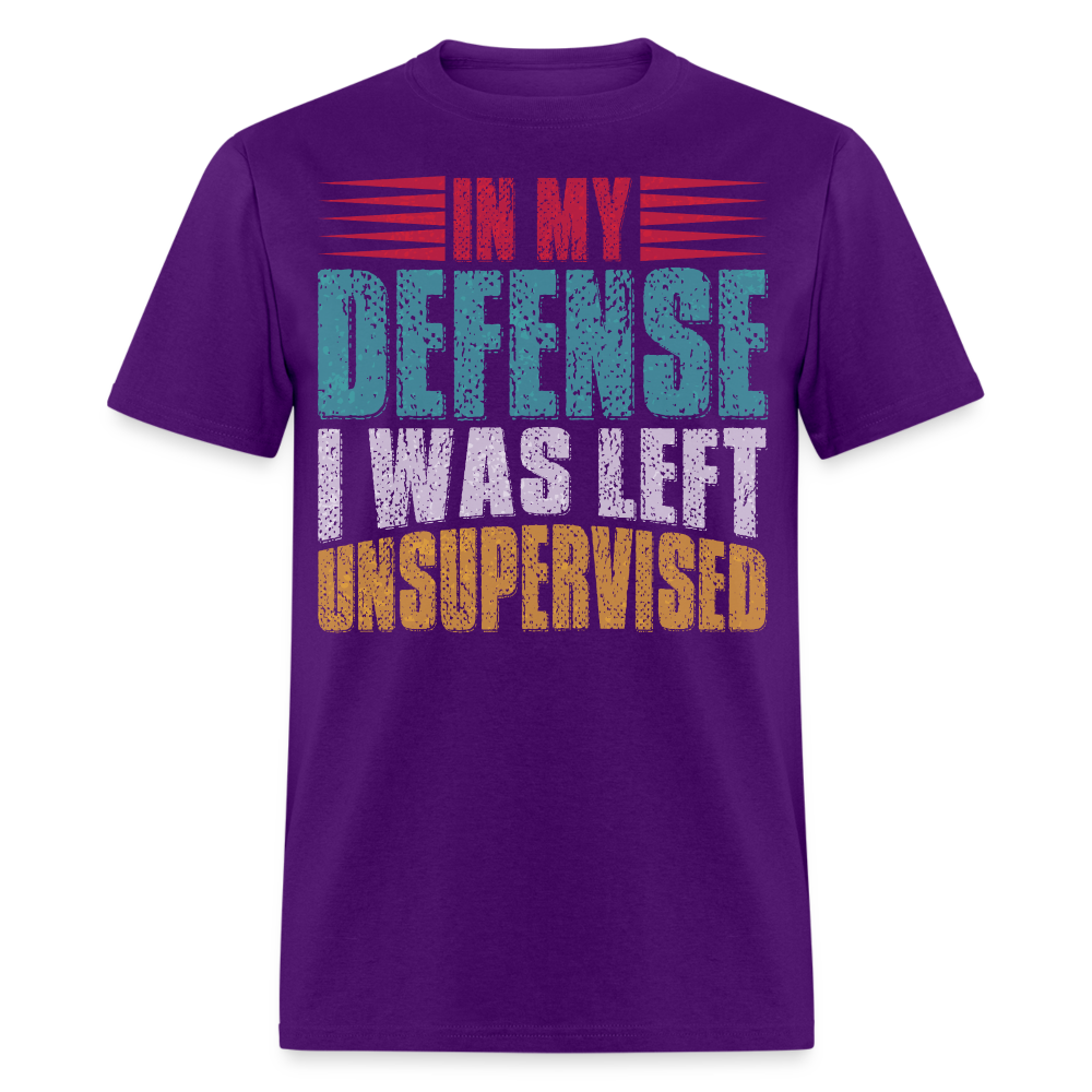 In My Defense I Was Left Unsupervised Tee Witty humor T-shirt For Men - purple