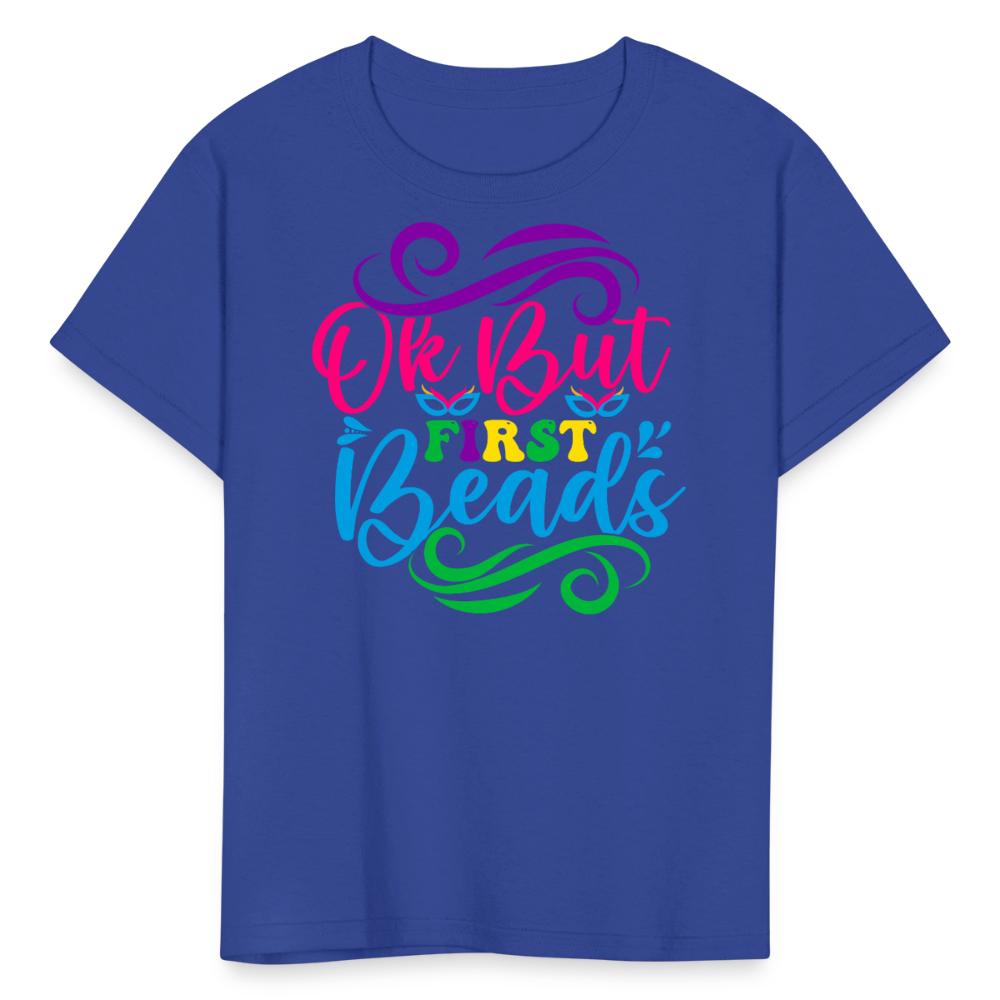 Ok But First Beads Festival Funny Mardi Gras T-shirt - royal blue